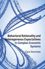 Title: Behavioral Rationality and Heterogeneous Expectations in Complex Economic Systems, Author: Cars Hommes
