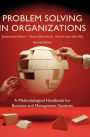 Problem Solving in Organizations: A Methodological Handbook for Business and Management Students