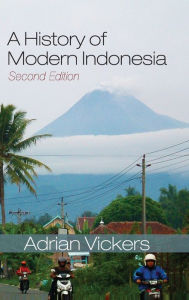 Title: A History of Modern Indonesia / Edition 2, Author: Adrian Vickers