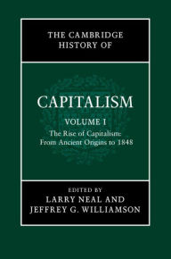 Title: The Cambridge History of Capitalism, Author: Larry Neal