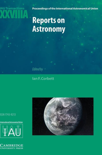 Reports on Astronomy 2010-2012 (IAU XXVIIIA): IAU Transactions XXVIIIA