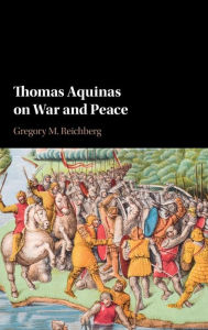 Title: Thomas Aquinas on War and Peace, Author: Gregory M. Reichberg