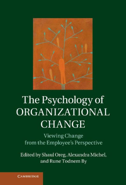 The Psychology of Organizational Change: Viewing Change from the Employee's Perspective