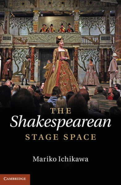 The Shakespearean Stage Space