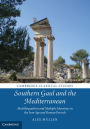 Southern Gaul and the Mediterranean: Multilingualism and Multiple Identities in the Iron Age and Roman Periods