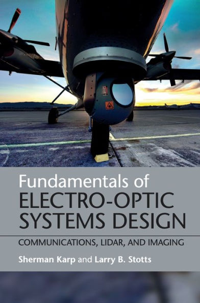 Fundamentals of Electro-Optic Systems Design: Communications, Lidar, and Imaging