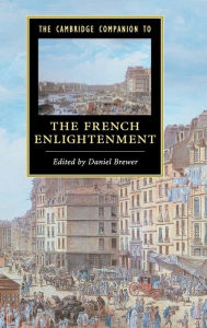 Title: The Cambridge Companion to the French Enlightenment, Author: Daniel Brewer