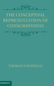 Title: The Conceptual Representation of Consciousness, Author: Thomas Natsoulas