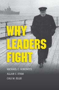 Title: Why Leaders Fight, Author: Michael C. Horowitz