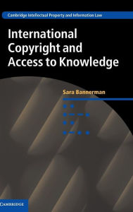 Title: International Copyright and Access to Knowledge, Author: Sara Bannerman