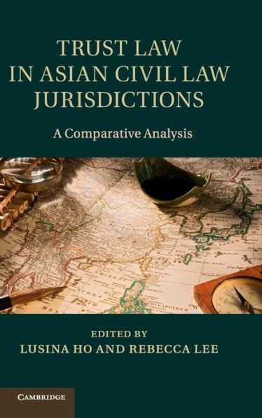 Trust Law Asian Civil Jurisdictions: A Comparative Analysis