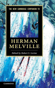 Title: The New Cambridge Companion to Herman Melville, Author: Robert S. Levine