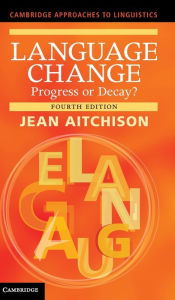 Title: Language Change: Progress or Decay?, Author: Jean Aitchison