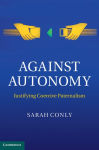Alternative view 2 of Against Autonomy: Justifying Coercive Paternalism