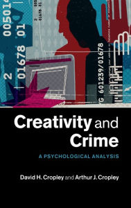 Title: Creativity and Crime: A Psychological Analysis, Author: David H. Cropley