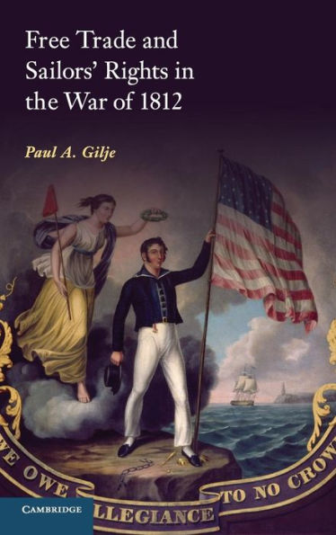 Free Trade and Sailors' Rights in the War of 1812