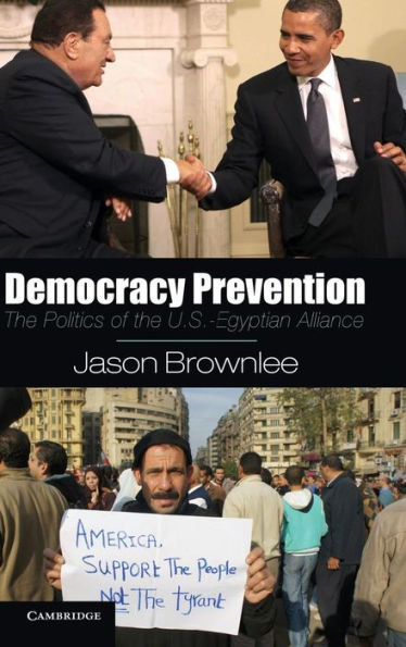 Democracy Prevention: the Politics of U.S.-Egyptian Alliance