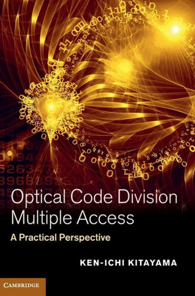 Optical Code Division Multiple Access: A Practical Perspective