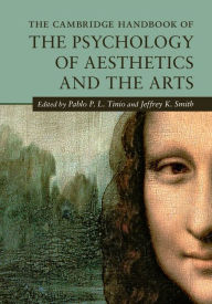 Title: The Cambridge Handbook of the Psychology of Aesthetics and the Arts, Author: Pablo P. L. Tinio