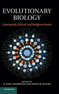 Title: Evolutionary Biology: Conceptual, Ethical, and Religious Issues, Author: R. Paul Thompson