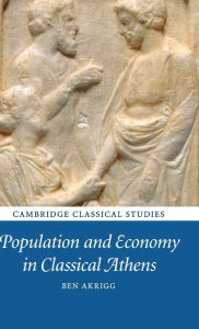 Title: Population and Economy in Classical Athens, Author: Ben Akrigg