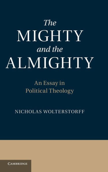 the Mighty and Almighty: An Essay Political Theology