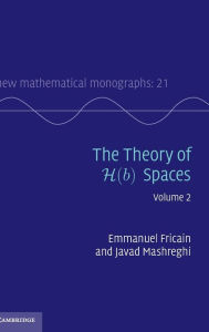 Title: The Theory of H(b) Spaces: Volume 2, Author: Emmanuel Fricain