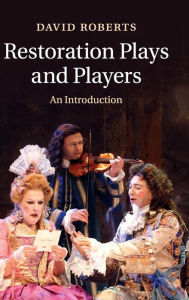 Title: Restoration Plays and Players: An Introduction, Author: David Roberts