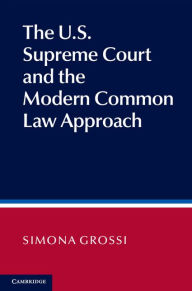 Title: The US Supreme Court and the Modern Common Law Approach, Author: Simona Grossi