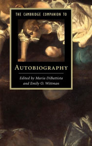 Title: The Cambridge Companion to Autobiography, Author: Maria DiBattista