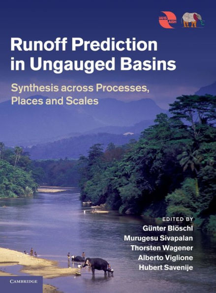 Runoff Prediction Ungauged Basins: Synthesis across Processes, Places and Scales