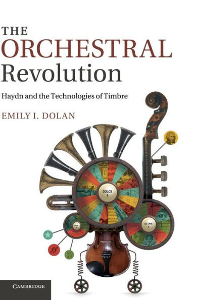 the Orchestral Revolution: Haydn and Technologies of Timbre
