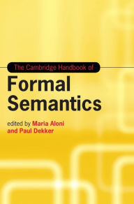 Title: The Cambridge Handbook of Formal Semantics, Author: Maria Aloni