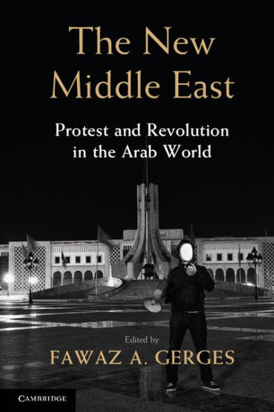 the New Middle East: Protest and Revolution Arab World