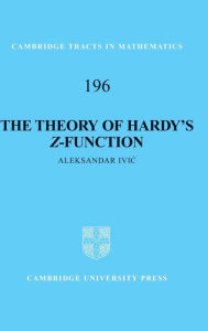 Title: The Theory of Hardy's Z-Function, Author: Aleksandar Ivic