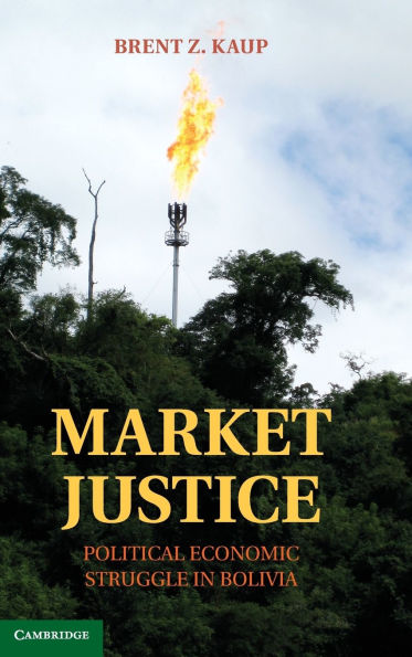 Market Justice: Political Economic Struggle Bolivia