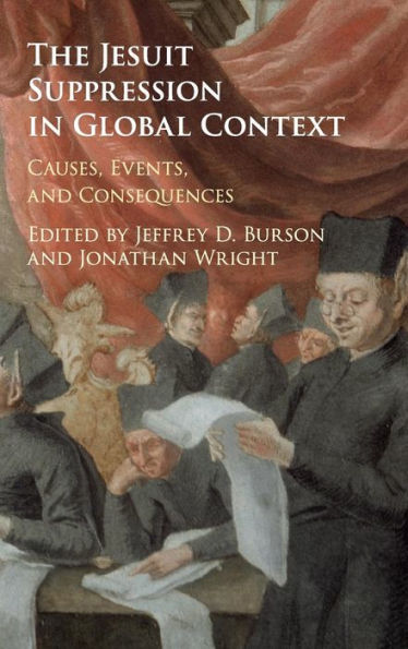 The Jesuit Suppression Global Context: Causes, Events, and Consequences