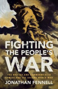 Free download of ebooks from google Fighting the People's War: The British and Commonwealth Armies and the Second World War  English version 9781107030954