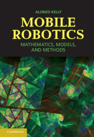 Title: Mobile Robotics: Mathematics, Models, and Methods, Author: Alonzo Kelly