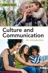 Title: Culture and Communication: An Introduction, Author: James M. Wilce