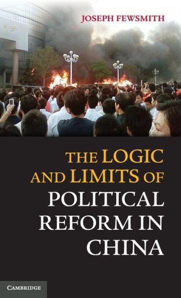 The Logic and Limits of Political Reform China