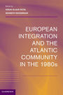 European Integration and the Atlantic Community in the 1980s