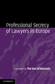 Title: Professional Secrecy of Lawyers in Europe, Author: The Bar of Brussels