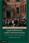 Alternative view 1 of Legal Mobilization under Authoritarianism: The Case of Post-Colonial Hong Kong