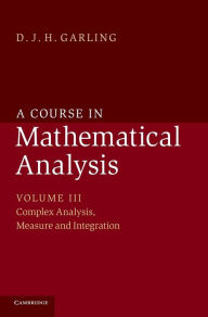Title: A Course in Mathematical Analysis, Author: D. J. H. Garling