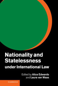 Title: Nationality and Statelessness under International Law, Author: Alice Edwards