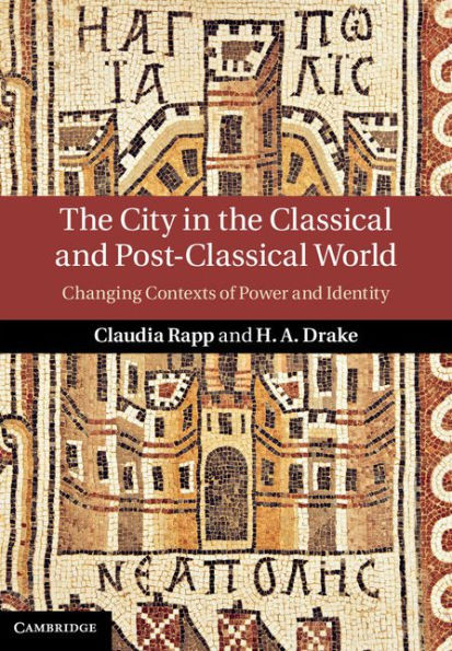 the City Classical and Post-Classical World: Changing Contexts of Power Identity