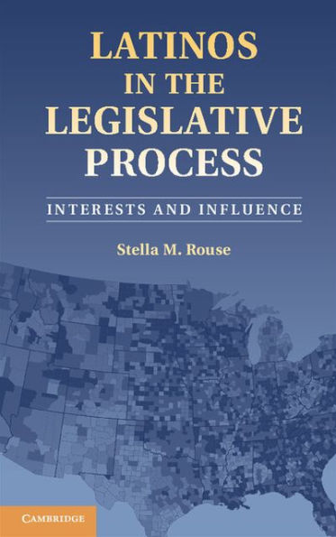 Latinos the Legislative Process: Interests and Influence