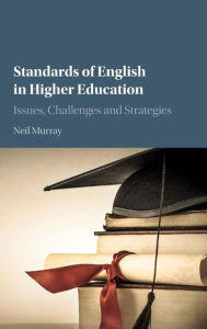 Title: Standards of English in Higher Education: Issues, Challenges and Strategies, Author: Neil Murray