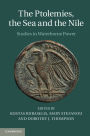 The Ptolemies, the Sea and the Nile: Studies in Waterborne Power